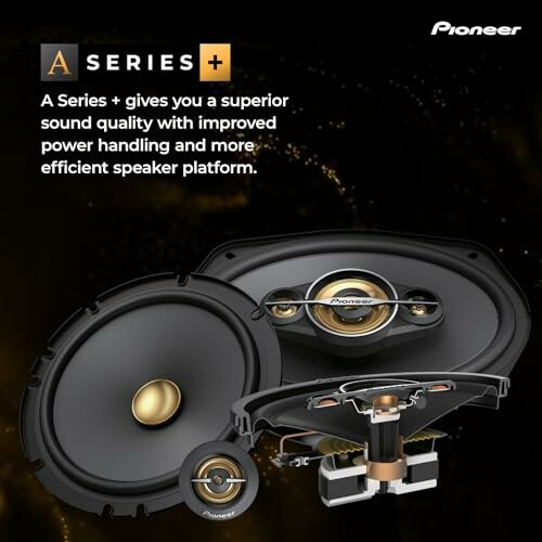 Pioneer A Series Plus speakers with improved power handling.